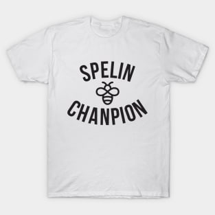 Speling Chanp T-Shirt